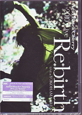 Acid Black Cherry の DVD 2010 Live ‘Re:birth’～Live at YOKOHAMA ARENA～