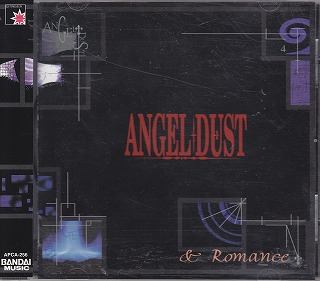 ANGEL+DUST ( エンジェルダスト )  の CD & Romance