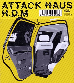 ATTACK HAUS ( アタックハウス )  の CD H.D.M