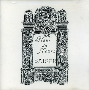 BAISER ( ベーゼ )  の CD Fleur de fleurs（白ジャケ）