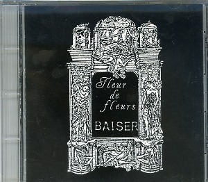 BAISER ( ベーゼ )  の CD Fleur de fleurs（黒ジャケ）