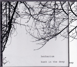 bask in the deep の CD herbarium