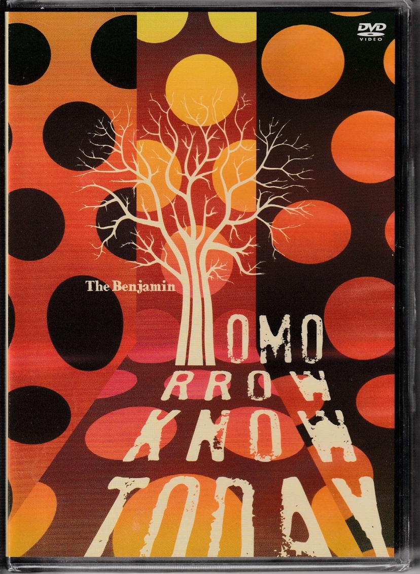 The Benjamin の DVD TOMORROW KNOW TODAY