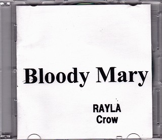 Bloody Mary ( ブラッディーメアリー )  の CD RAYLA/Crow