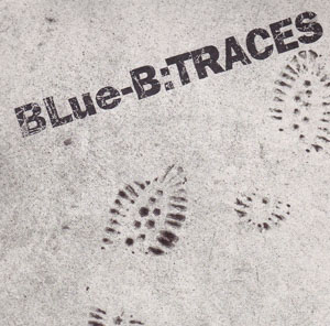 BLue-B ( ブルービー )  の CD TRACES【初回盤】