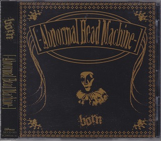 BORN ( ボーン )  の CD  -Abnormal Head Machine-