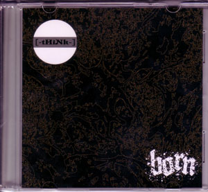 BORN ( ボーン )  の CD [-tHiNk-]