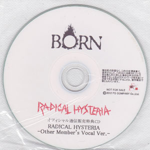 BORN ( ボーン )  の CD RADICAL HYSTERIA -Other Member's Vocal Ver.-
