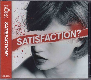 BORN ( ボーン )  の CD 【通常盤】SATISFACTION?