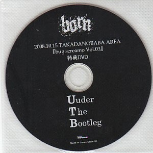 BORN ( ボーン )  の DVD Under The Bootleg