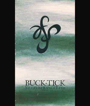 BUCK-TICK ( バクチク )  の ビデオ Sweet Strange Live Film