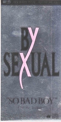 BY-SEXUAL ( バイセクシャル )  の CD SO BAD BOY (Silver)