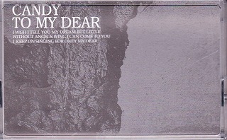 CANDY ( キャンディ )  の テープ TO MY DEAR