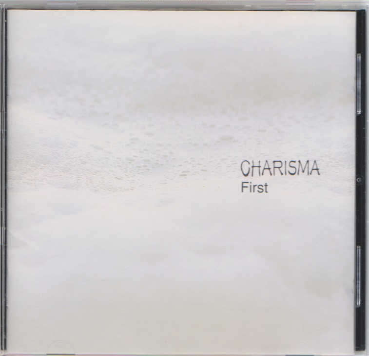 CHARISMA ( カリスマ )  の CD First