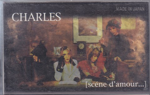 CHARLES の テープ scene d'amour...