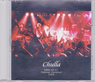 chulla ( チュラ )  の CD 2008.10.17 Lineout Carnival LIVE