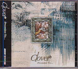 Clover ( クローバー )  の CD ‐Promise‐To．．．