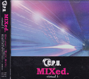 C.P.U. ( シーピーユー )  の CD MIXed. -virtual 1-