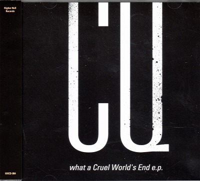 CQ ( シーキュー )  の CD what a Cruel World's End e.p.