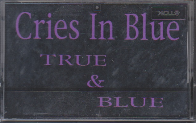 Cries in Blue ( クライズインブルー )  の テープ TRUE & BLUE