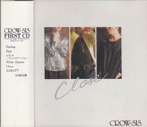 CROW-SIS ( クロウシス )  の CD Close
