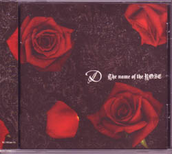 D の CD 【通常盤】THE NAME OF THE ROSE.