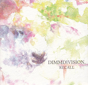 DIMMDIVISION. ( ディムディヴィジョン )  の CD RECALL