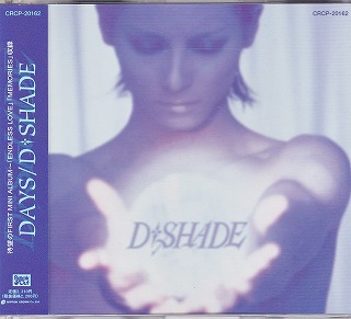 D-SHADE ( ディシェイド )  の CD DAYS