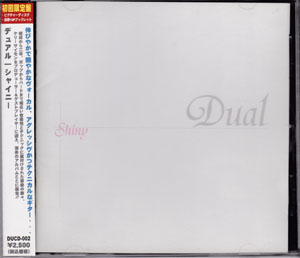 Dual ( デュアル )  の CD Shiny