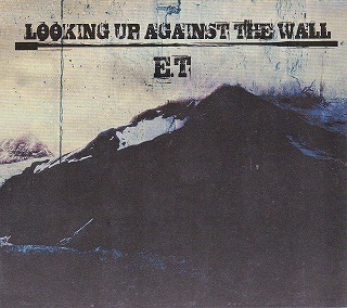 E.T ( イーティー )  の CD LOOKING UP AGAINST THE WALL
