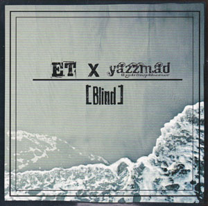 E.T x yazzmad ( イーティーヤズマッド )  の CD Blind