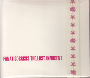 FANATIC◇CRISIS ( ファナティッククライシス )  の CD THE LOST INNOCENT 【初回盤】