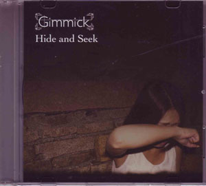 Gimmick. ( ギミック )  の CD Hide and Seek