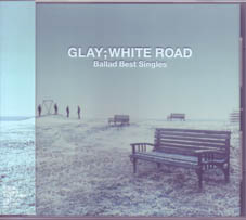 GLAY ( グレイ )  の CD WHITE ROAD Ballad Best Singles
