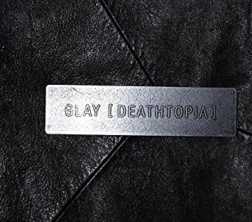 GLAY ( グレイ )  の CD 【CD+DVD】[DEATHTOPIA]