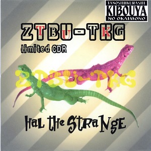 HaL tHe StRaNgE ( ハルザストレンジ )  の CD ZTBU-TKG