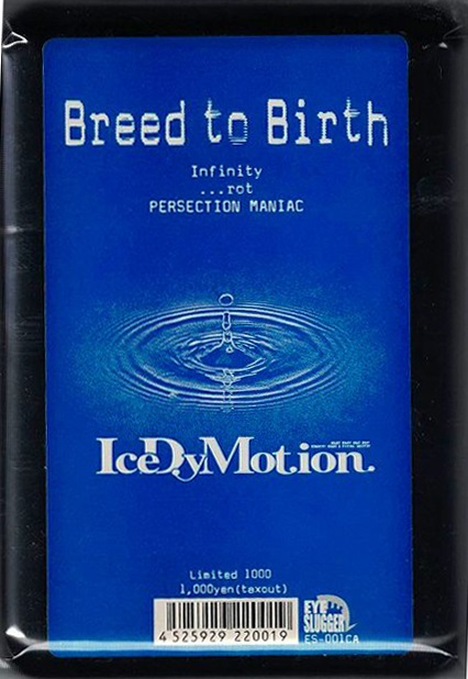Ice Dy Motion ( アイスディーモーション )  の テープ Breed to Birth