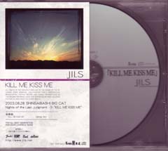 JILS の CD KILL ME KISS ME