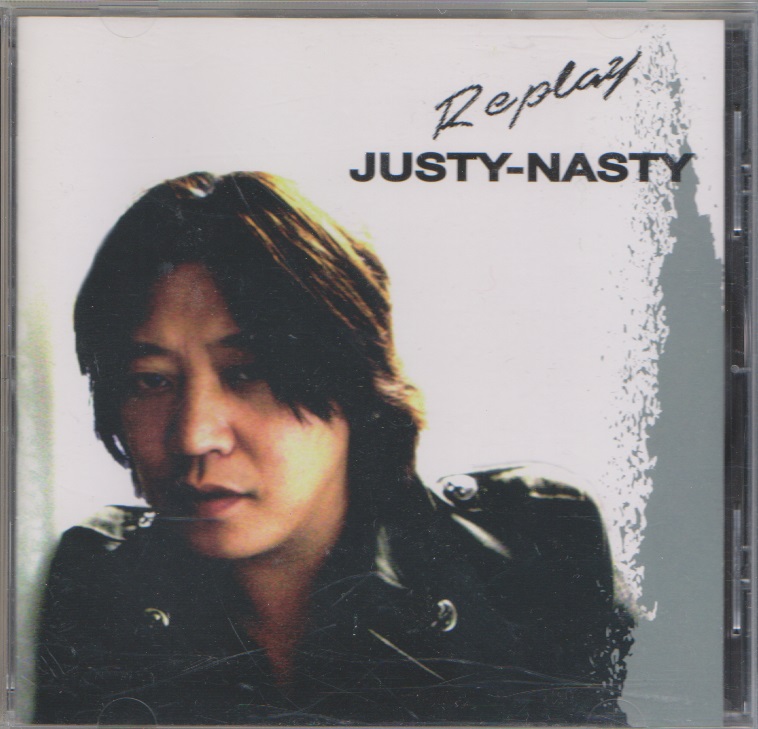 JUSTY NASTY ( ジャスティナスティ )  の CD Replay