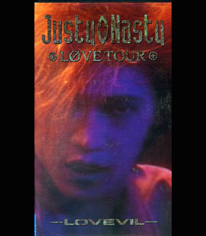 JUSTY NASTY ( ジャスティナスティ )  の ビデオ LOVE TOUR -LOVEVIL-