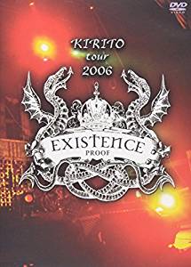 キリト の DVD KIRITO TOUR 2006 EXISTENCE PROOF