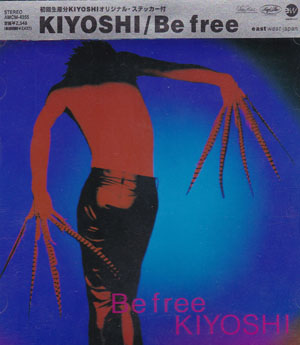 Kiyoshi ( キヨシ )  の CD Be free