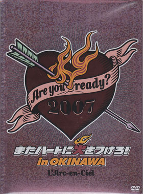 L'Arc～en～Ciel の DVD 【初回盤】Are you ready？ 2007 またハートに火をつけろ！ In OKINAWA