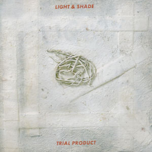 LIGHT&SHADE ( ライトアンドシェイド )  の CD Trial Product