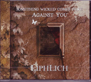 LIPHLICH ( リフリッチ )  の CD SOMETHING WICKED COMES HERE AGAINST YOU 全国流通盤