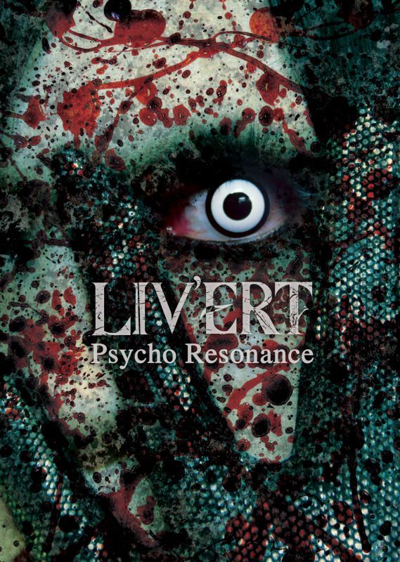 LIV'ERT ( リヴァート )  の DVD Psycho Resonance