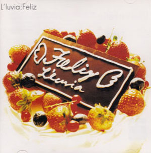 L'luvia ( ジュビア )  の CD Feliz
