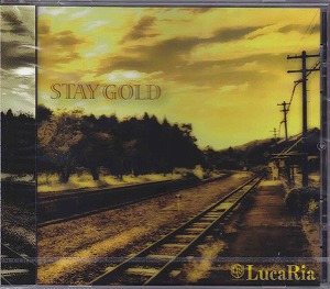 LucaRia ( ルカリア )  の CD STAY GOLD