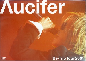 Λucifer ( リュシフェル )  の DVD Be-Trip Tour 2001