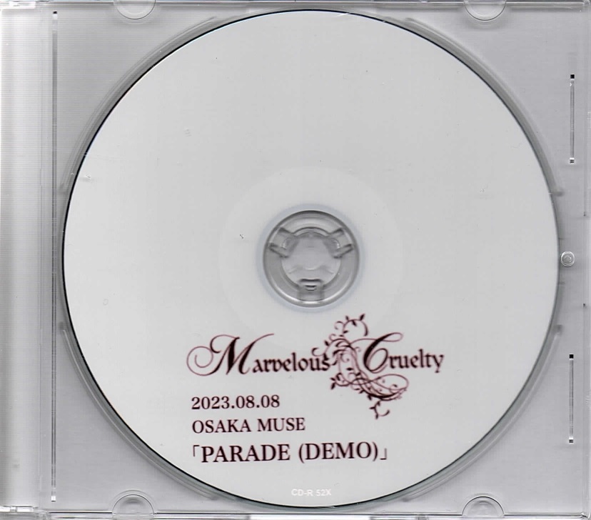 マーヴェラスクルーエルティー の CD 2023.08.08 OSAKA MUSE 「PARADE(DEMO)」